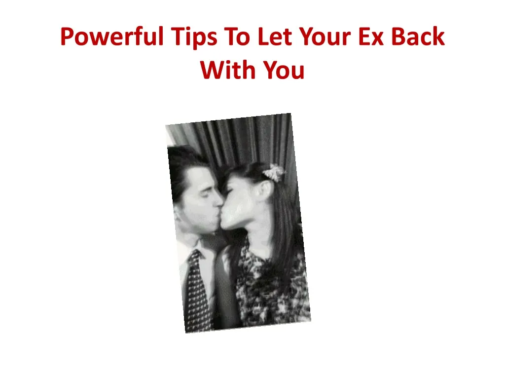 powerful tips to let your ex back with you