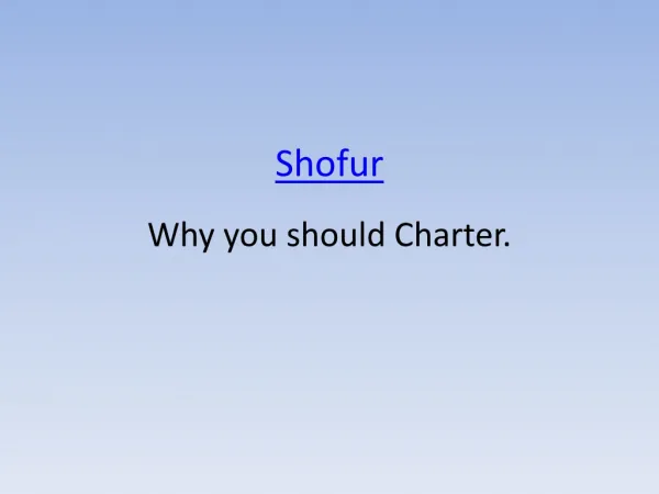 Shofur , Why you should Charter