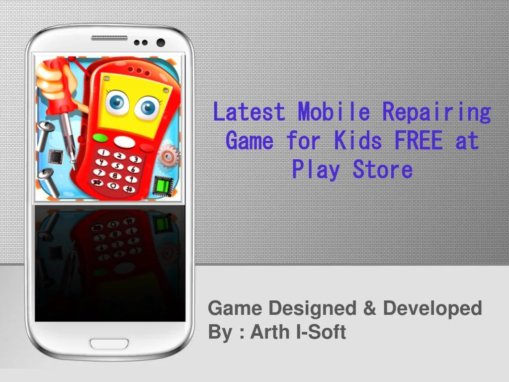 latest mobile repairing game for kids free at play store