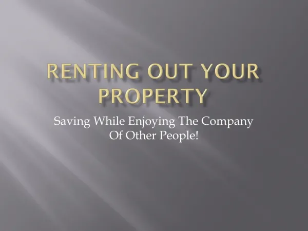 Renting Out Your Property Saving While Enjoying The Company