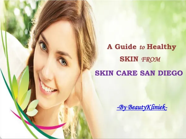 Ultimate Guide To Beautiful Skin From Skin Care San Diego
