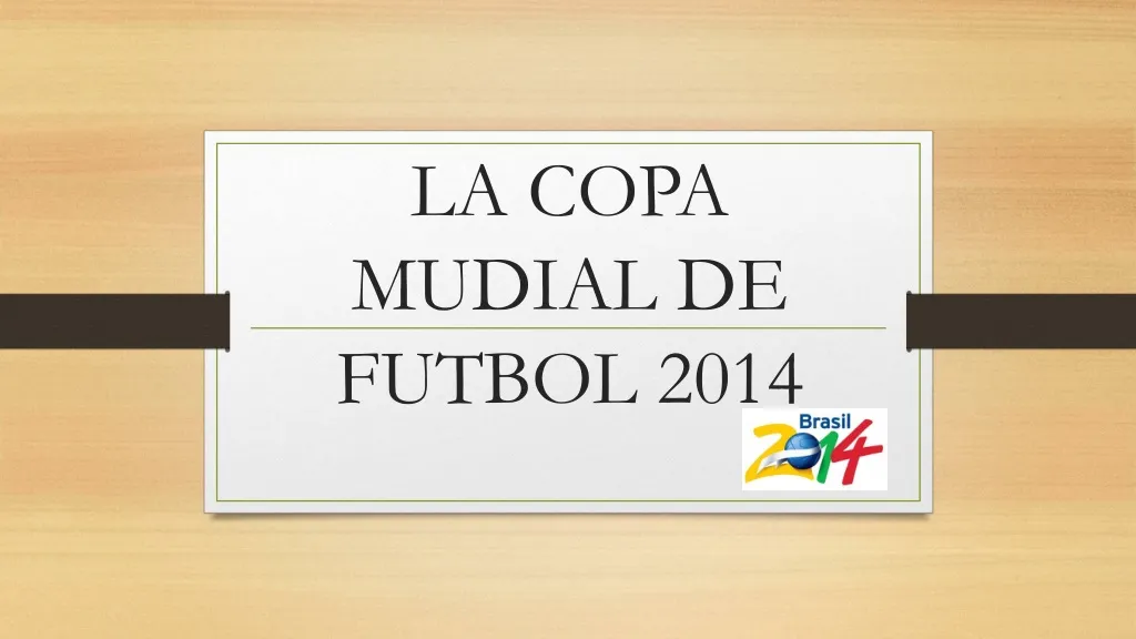 la copa mudial de futbol 2014