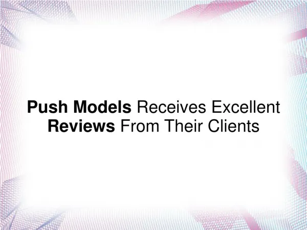Push Models Receives Excellent Reviews From Their Clients