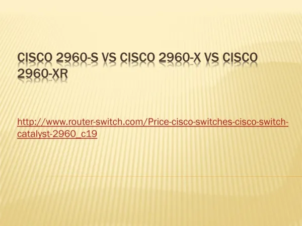Cisco 2960-S vs Cisco 2960-X vs Cisco 2960-XR