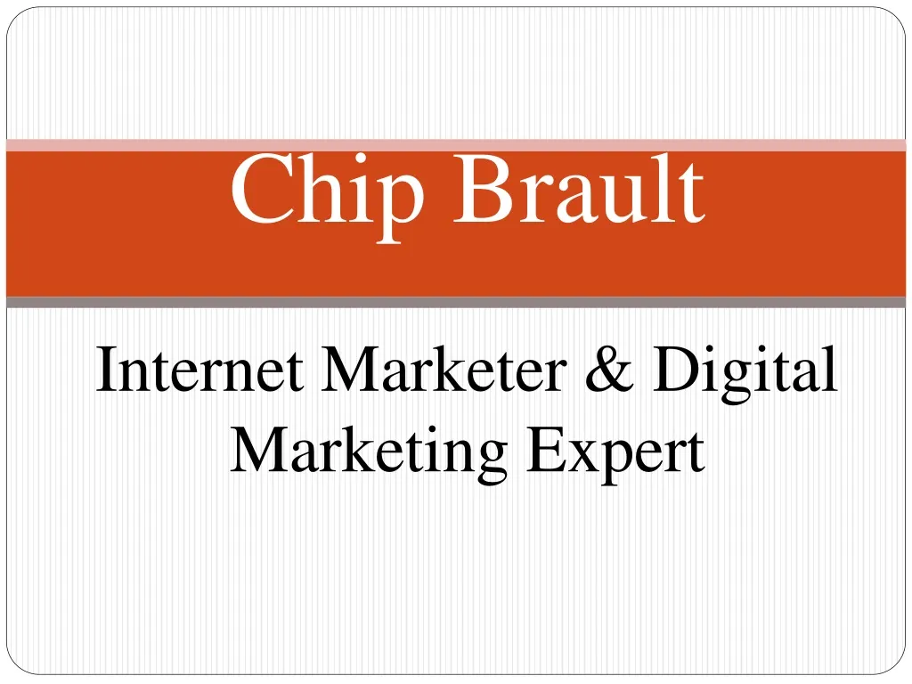 chip brault internet marketer digital marketing expert