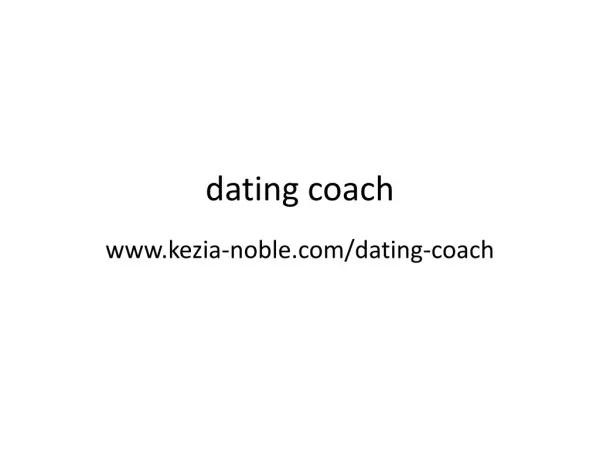 Kezai Noble Tips on dating coach
