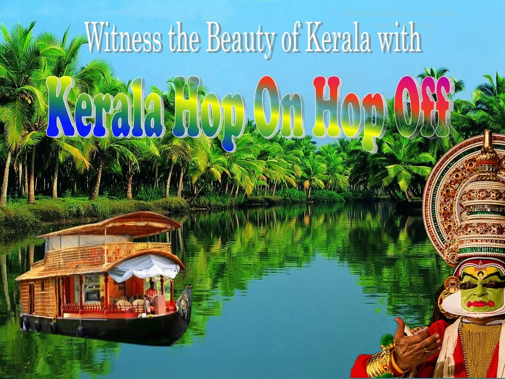 witness the beauty of kerala kerala tourism