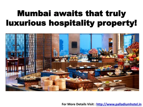 Mumbai awaits that truly luxurious hospitality property!