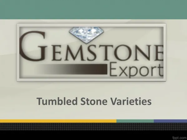 Tumbled Stone Verities