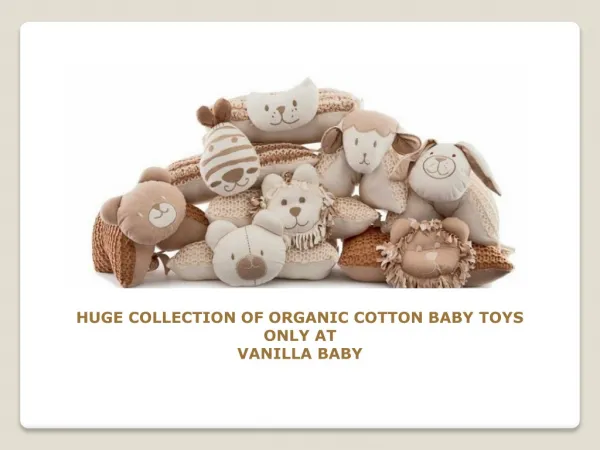 Huge Collection of Organic Cotton Baby Toys only at Vanilla