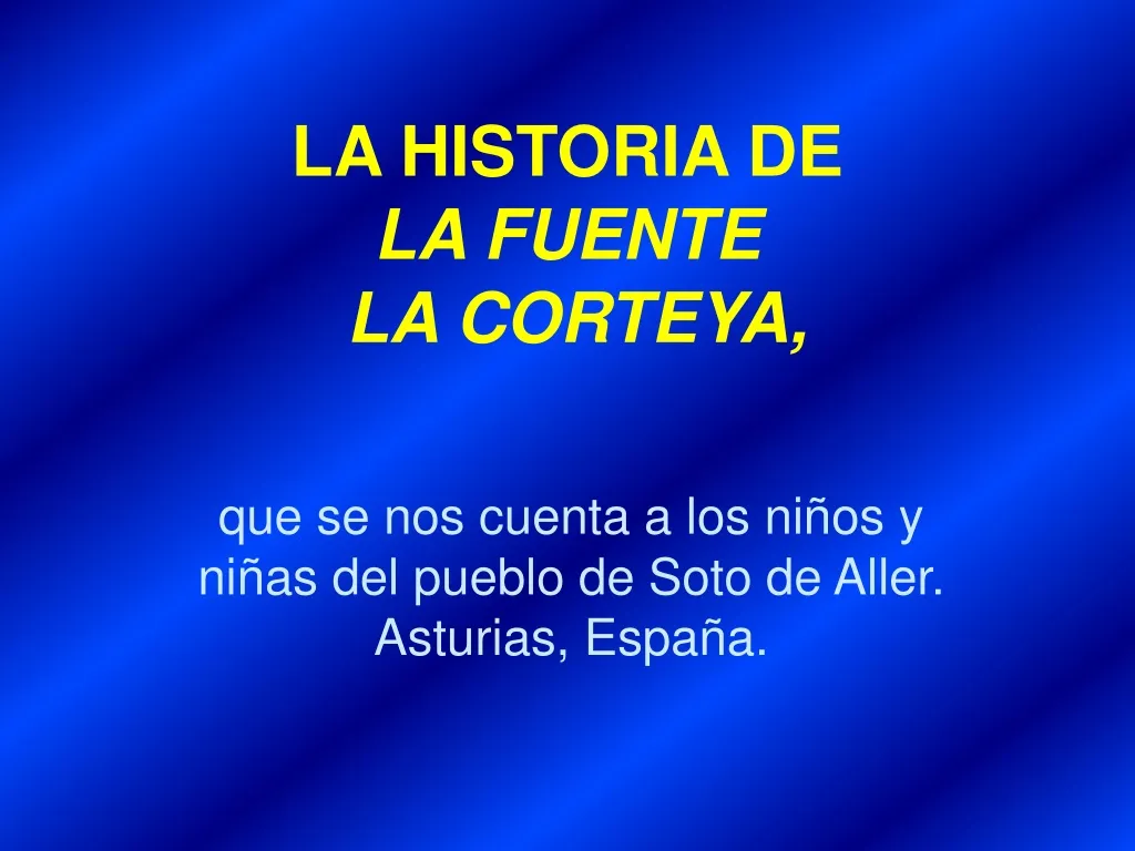 la historia de la fuente la corteya