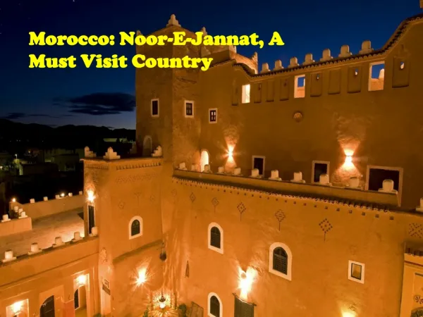 Morocco: Noor-E-Jannat, A Must Visit Country