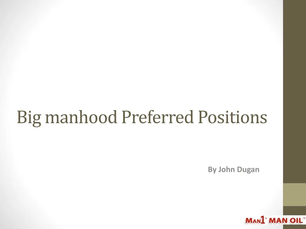 big manhood preferred positions