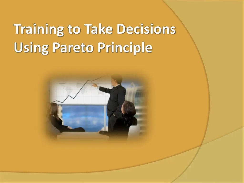 training to take decisions using pareto principle