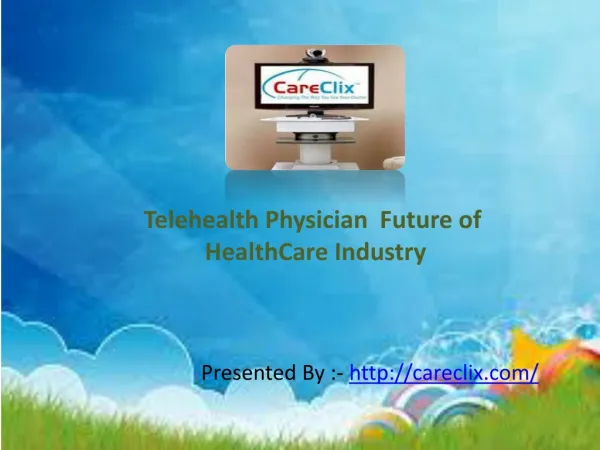 Telehealth physicians are certainly the future of healthcare