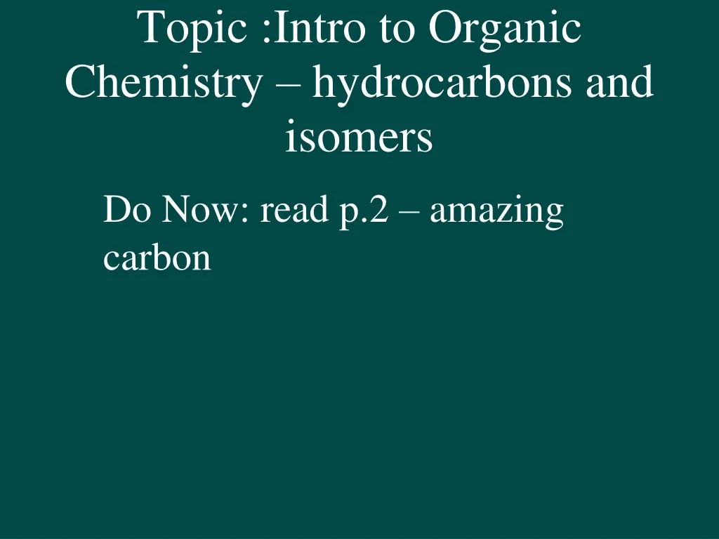 topic intro to organic chemistry hydrocarbons and isomers