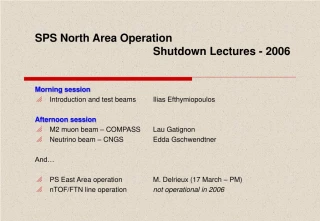 SPS North Area Operation 				Shutdown Lectures - 2006 - slide 1