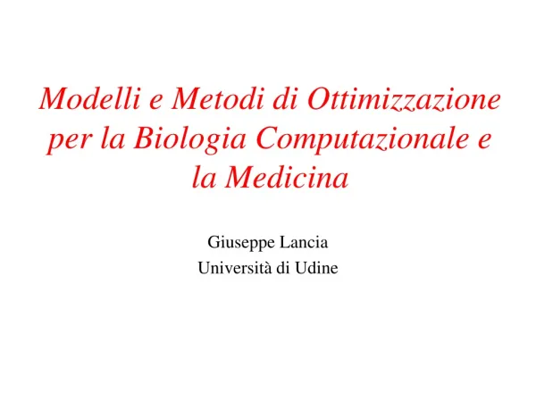 Modelli e Metodi di Ottimizzazione per la Biologia Computazionale e la Medicina