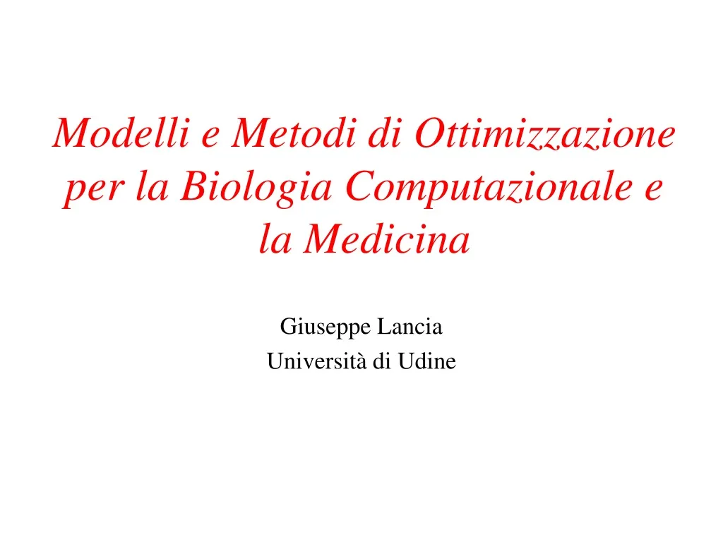 modelli e metodi di ottimizzazione per la biologia computazionale e la medicina