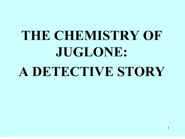 the chemistry of juglone: a detective story