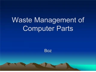 waste management of computer parts - slide 1