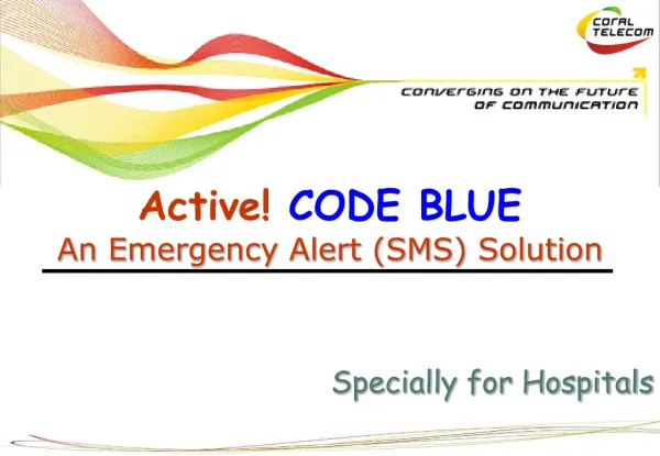 Active! CODE BLUE An Emergency Alert (SMS) Solution Specially for Hospitals