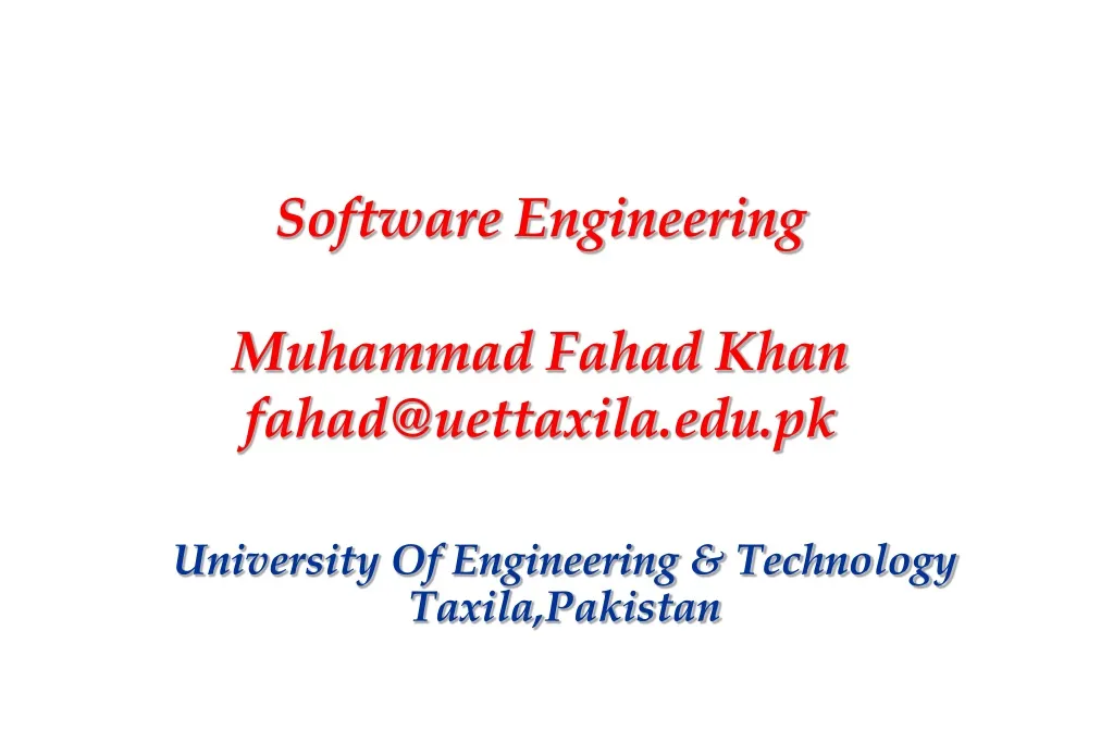software engineering muhammad fahad khan fahad@uettaxila edu pk