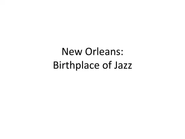 New Orleans: Birthplace of Jazz