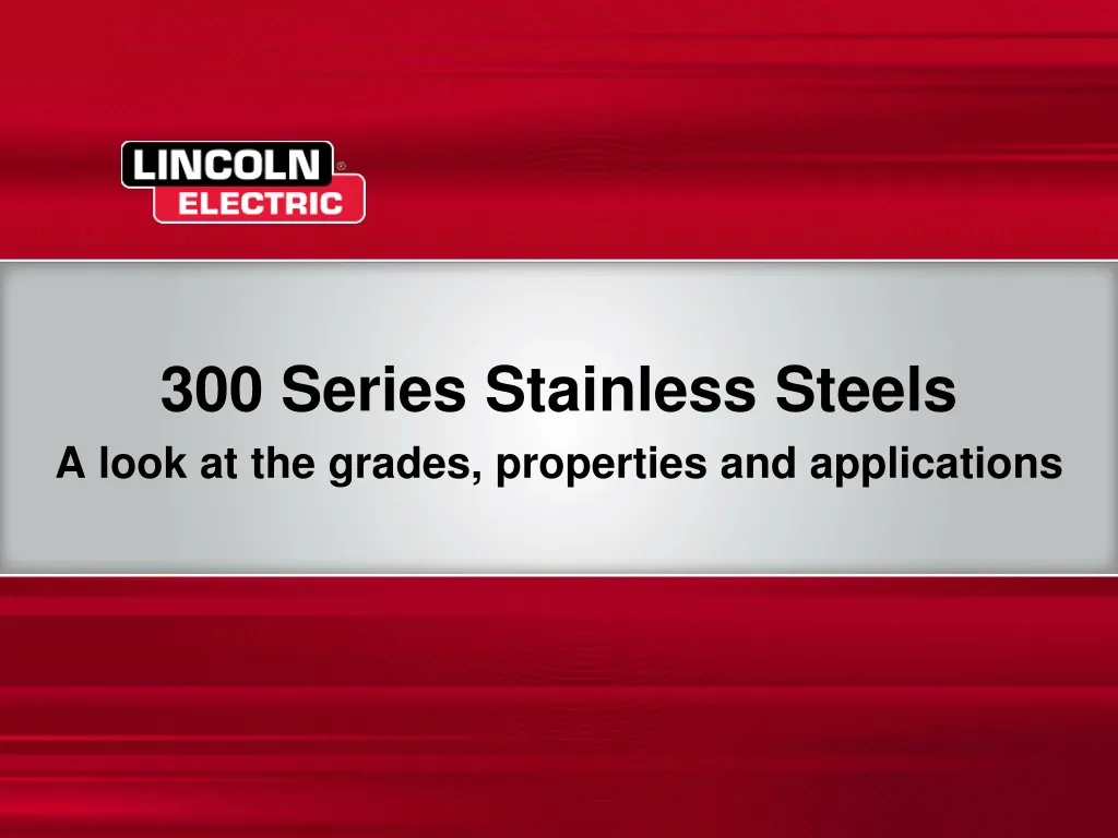 300 series stainless steels a look at the grades