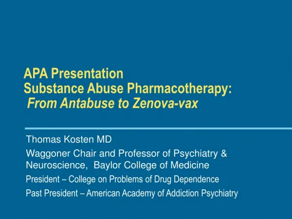APA Presentation Substance Abuse Pharmacotherapy: From Antabuse to Zenova-vax