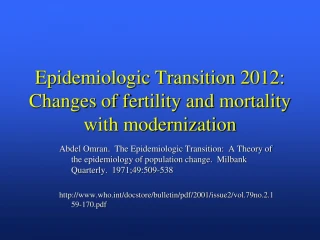 Epidemiologic Transition 2012: Changes of fertility and mortality with modernization