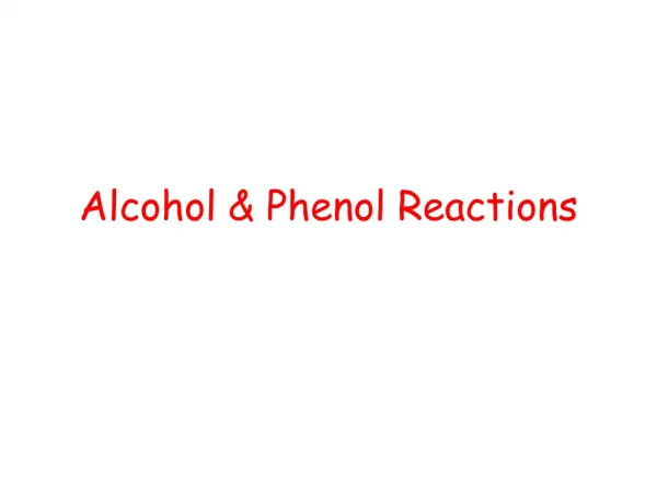 Alcohol &amp; Phenol Reactions