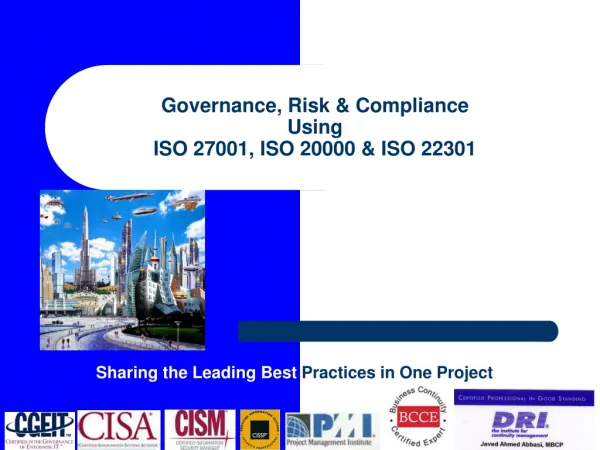 Governance, Risk &amp; Compliance Using ISO 27001, ISO 20000 &amp; ISO 22301