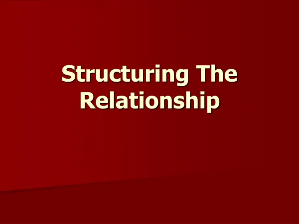Structuring The Relationship