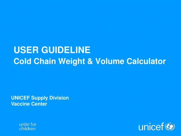 USER GUIDELINE Cold Chain Weight &amp; Volume Calculator