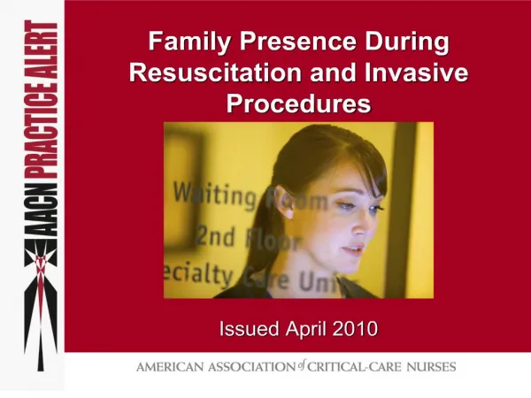 family presence during resuscitation and invasive procedures
