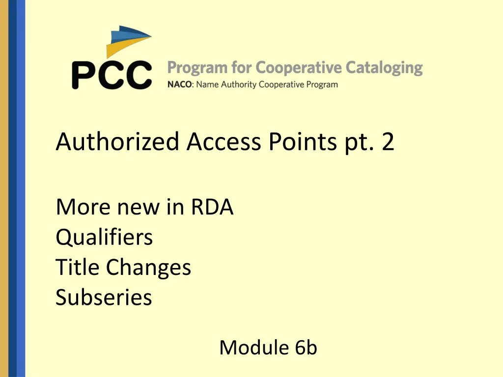 authorized access points pt 2 more new in rda qualifiers title changes subseries