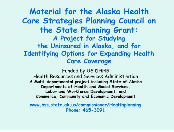material for the alaska health care strategies planning council on the state planning grant: a project for studying th