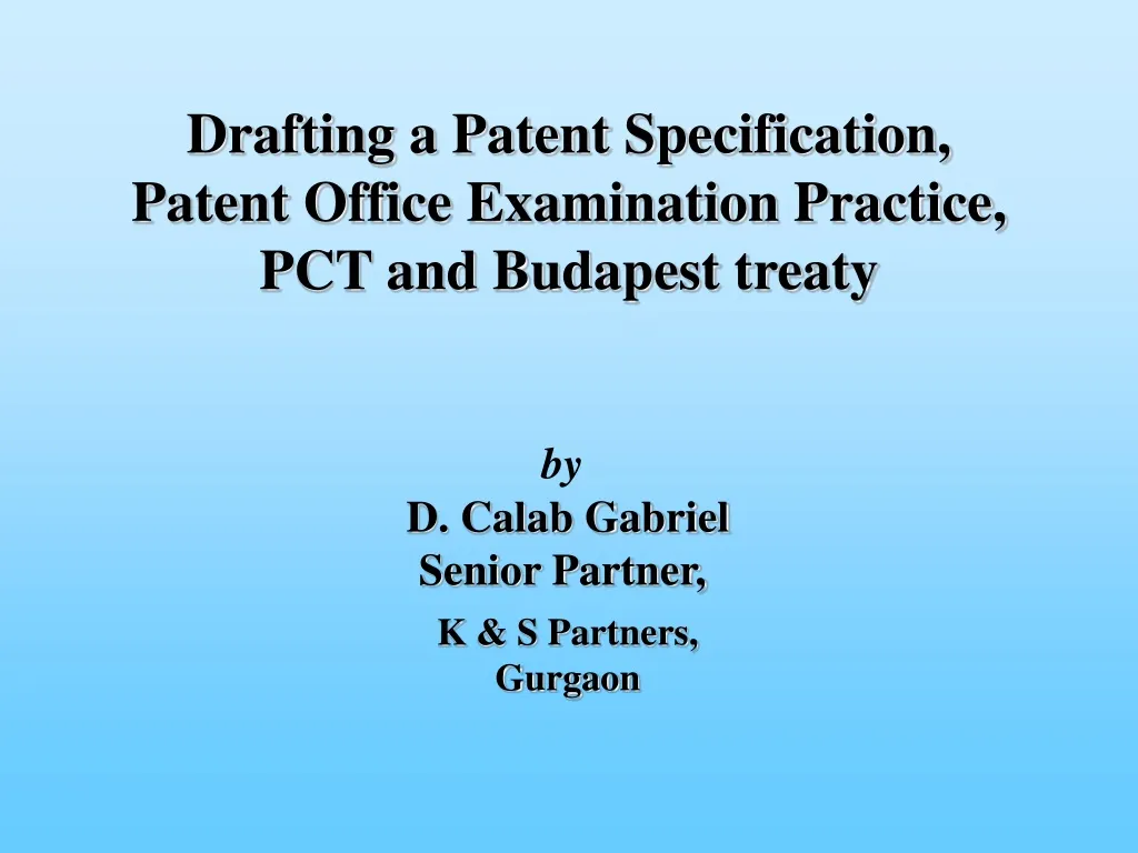 drafting a patent specification patent office examination practice pct and budapest treaty
