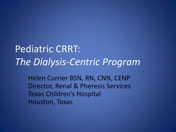 Pediatric CRRT: The Dialysis-Centric Program