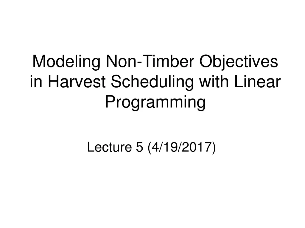 modeling non timber objectives in harvest scheduling with linear programming