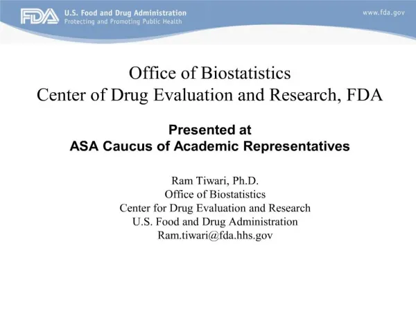 office of biostatistics center of drug evaluation and research, fda presented at asa caucus of academic representati