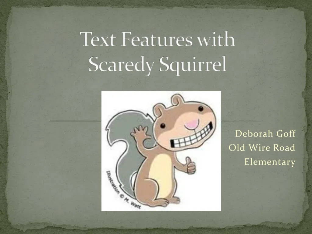 text features with scaredy squirrel