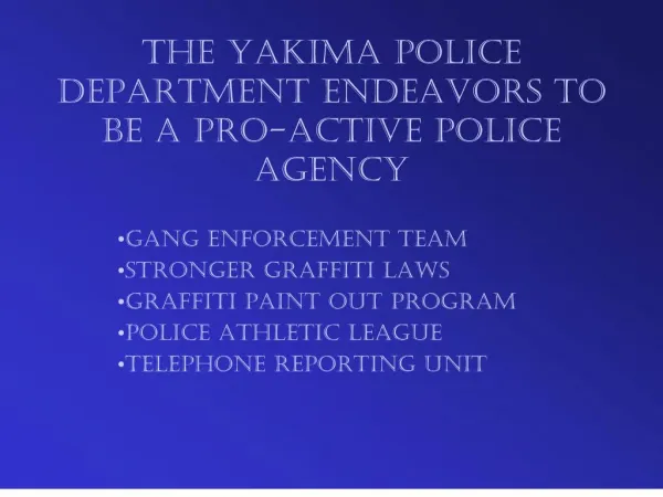 the yakima police department endeavors to be a pro-active police agency