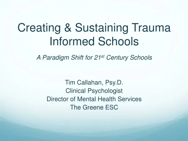 Creating &amp; Sustaining Trauma Informed Schools