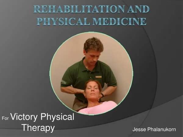 Rehabilitation and Physical Medicine
