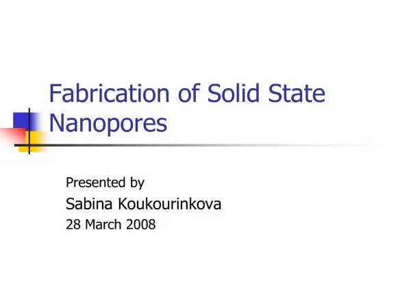 fabrication of solid state nanopores