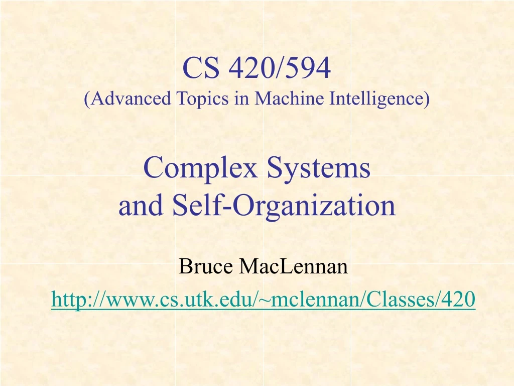 cs 420 594 advanced topics in machine intelligence complex systems and self organization