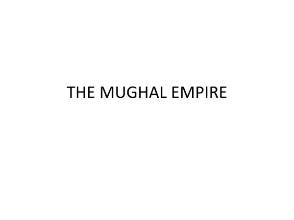 THE MUGHAL EMPIRE