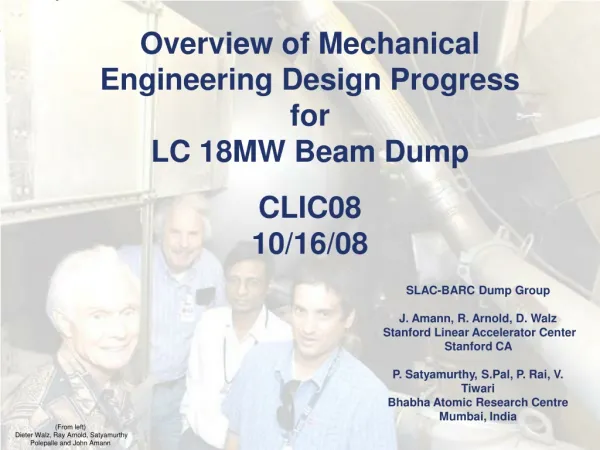 Overview of Mechanical Engineering Design Progress for LC 18MW Beam Dump CLIC08 10/16/08